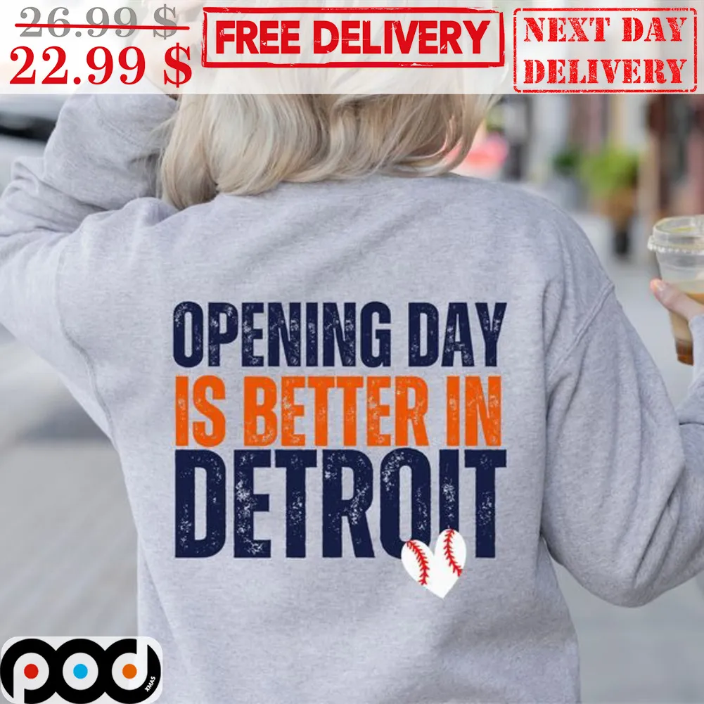 Opening Day Is Better In Detroit Vintage Shirt