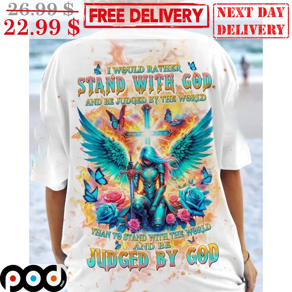 Warrior Cross Wings I Would Rather Stand With God And Be Judged By The World Shirt