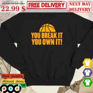 Caitlin Clark You Break It You Own It Shirt