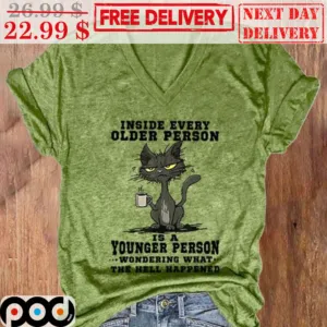 Cat Inside Every Older Person Is A Younger Person Shirt