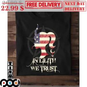 Women In Lilith We Trust Shirt