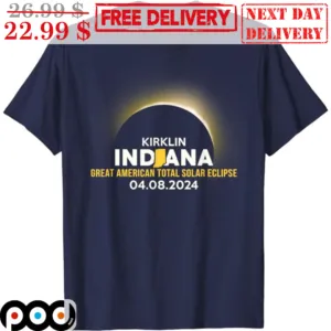 Kirklin Indiana Great American Total Solar Eclipse 04 08 2024 Shirt