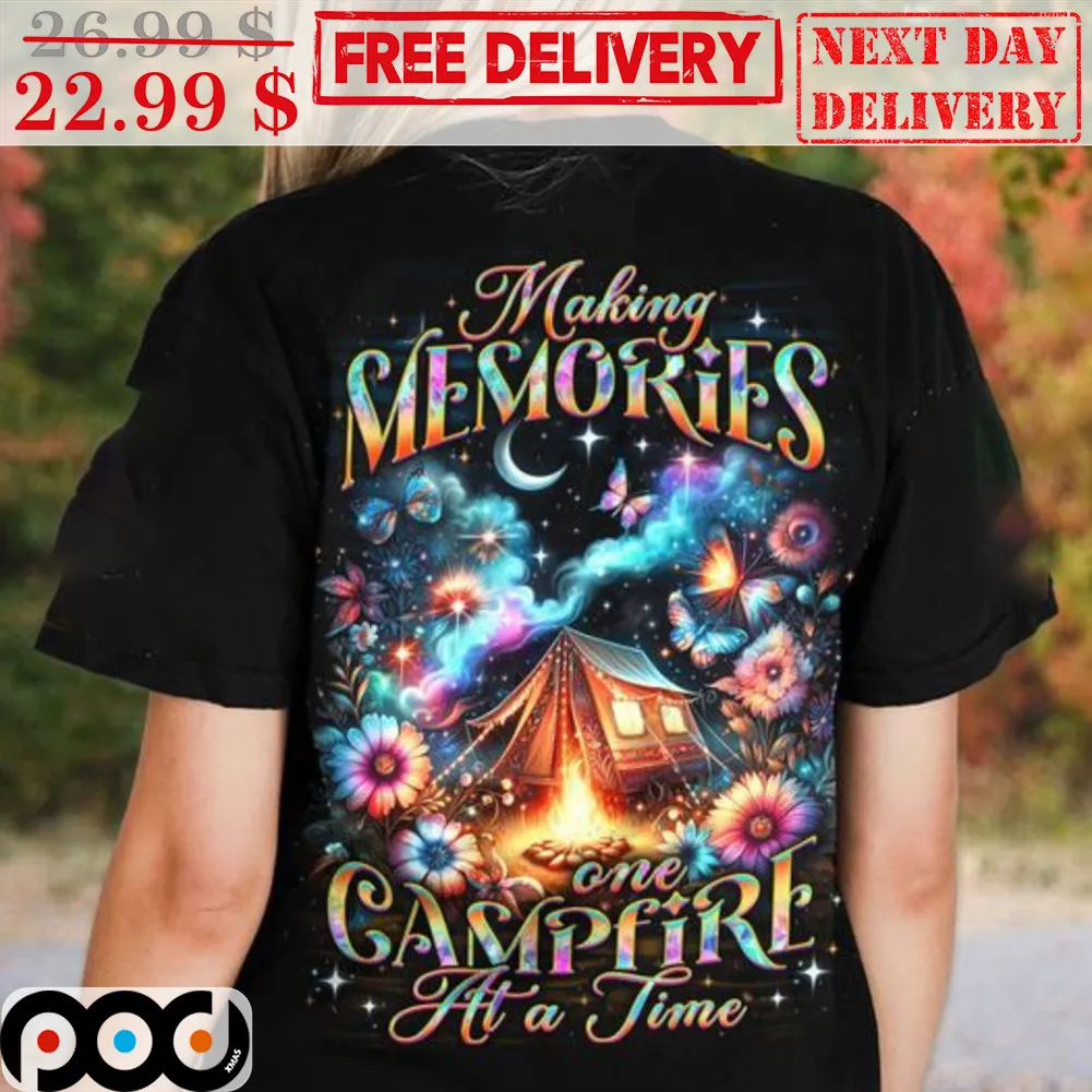 Making Memories One Campfire At A Time Colorful Shirt