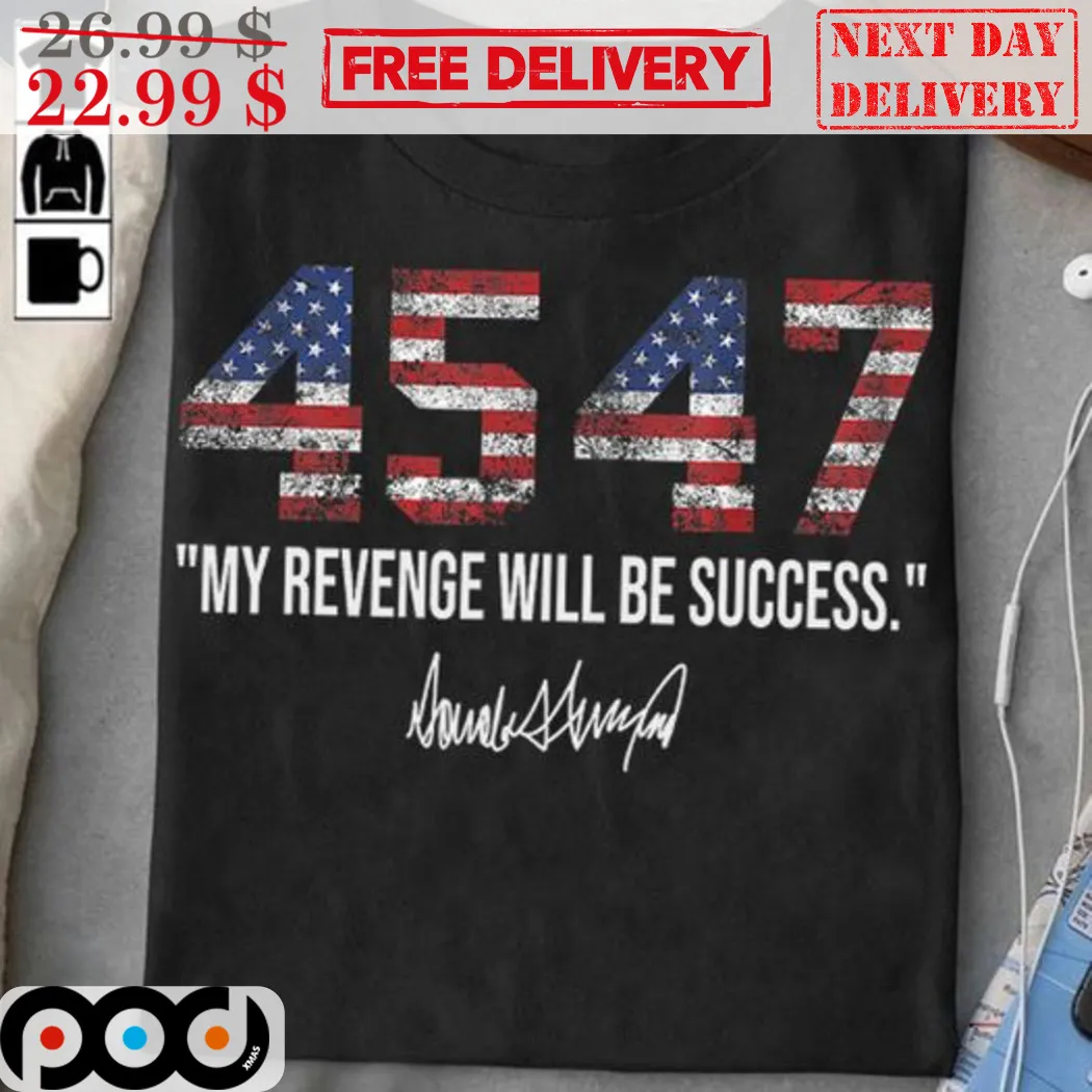 4547 My Revenge Will Be Success Vintage Shirt