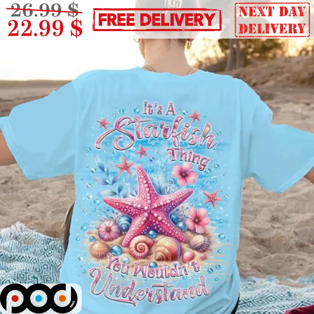It's A Starfish Thing You Wouldn't Understand Colorful Shirt