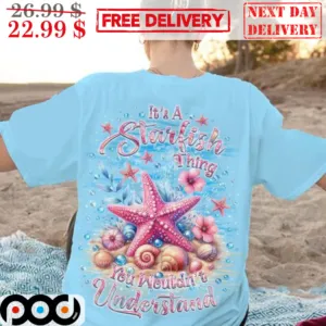 It's A Starfish Thing You Wouldn't Understand Colorful Shirt