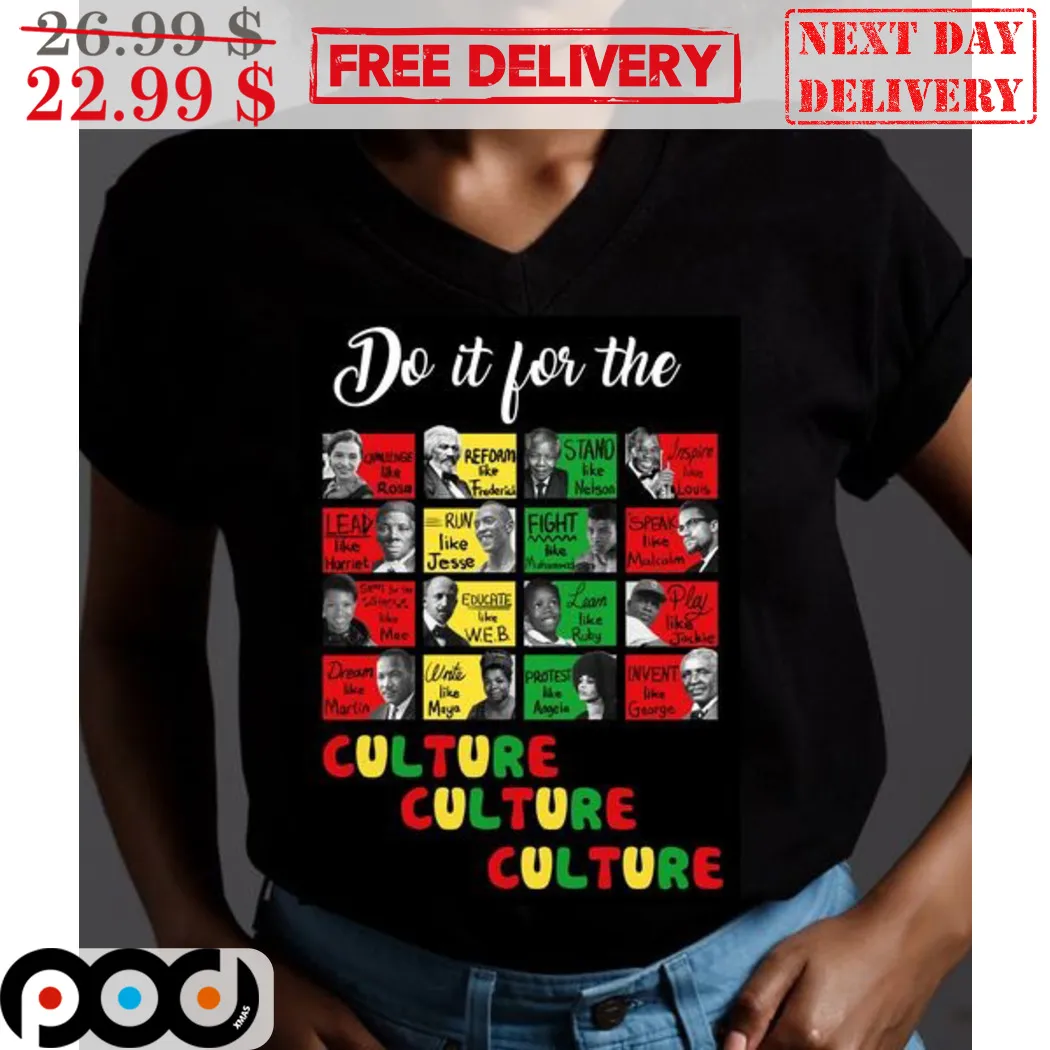 Juneteenth Do It For The Culture Shirt