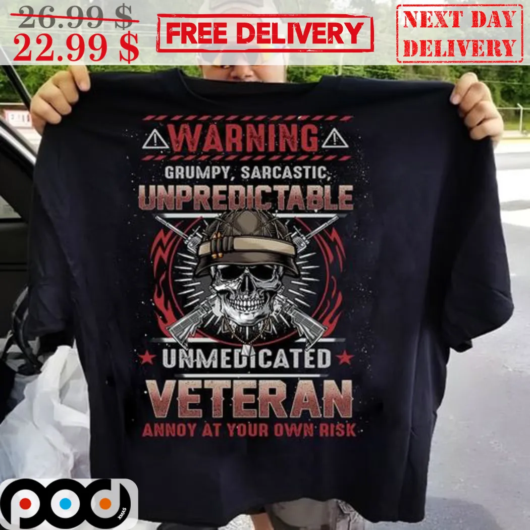 Skull Warning Grumpy Sarcastic Unpredictable Unmedicated Veteran Vintage Shirt