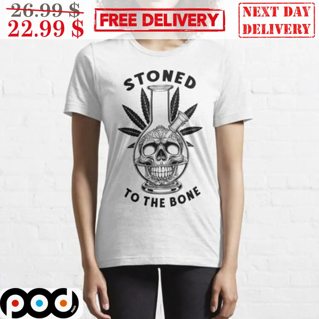 Skull Weed Stoned To The Bone Shirt