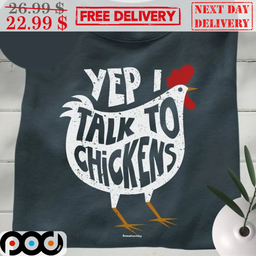 Yep I Talk To Chickens Vintage Shirt
