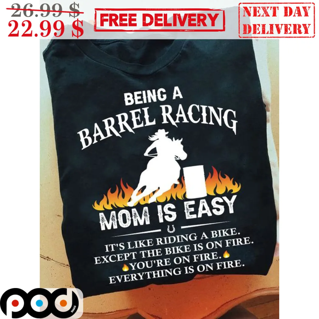 Horse Racing Being A Barrel Racing Mom Is Easy Vintage Shirt
