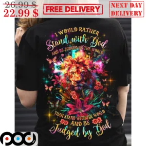 Lion Cross I Would Rather Stand With God And Be Judged By The World Shirt