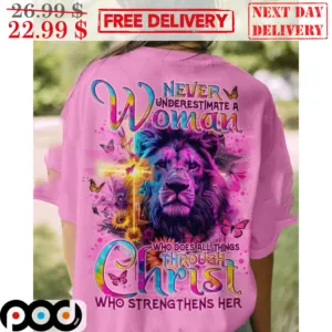 Lion Sunflower Never Underestimate A Woman Who Does All Things Through Christ Shirt