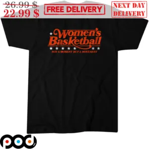 Womens Basketball Not A Moment But A Movement Vintage Shirt