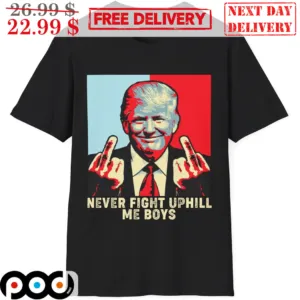 Donald Trump Middle Fingers Never Fight Uphill Me Boys Shirt