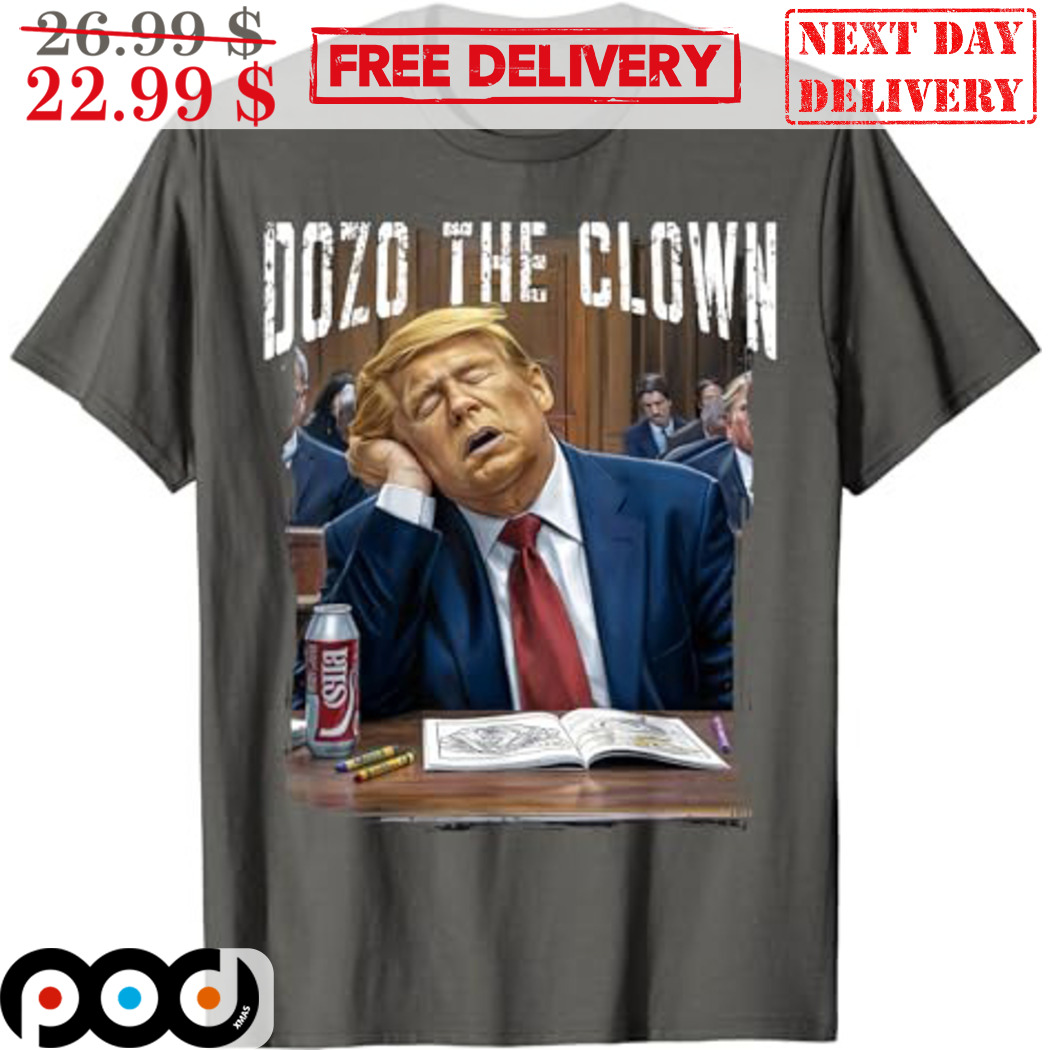 Dozo The Clown Donald Trump Sleeping At Trial Shirt Dozo The Clown Donald Trump Sleeping At Trial Shirt