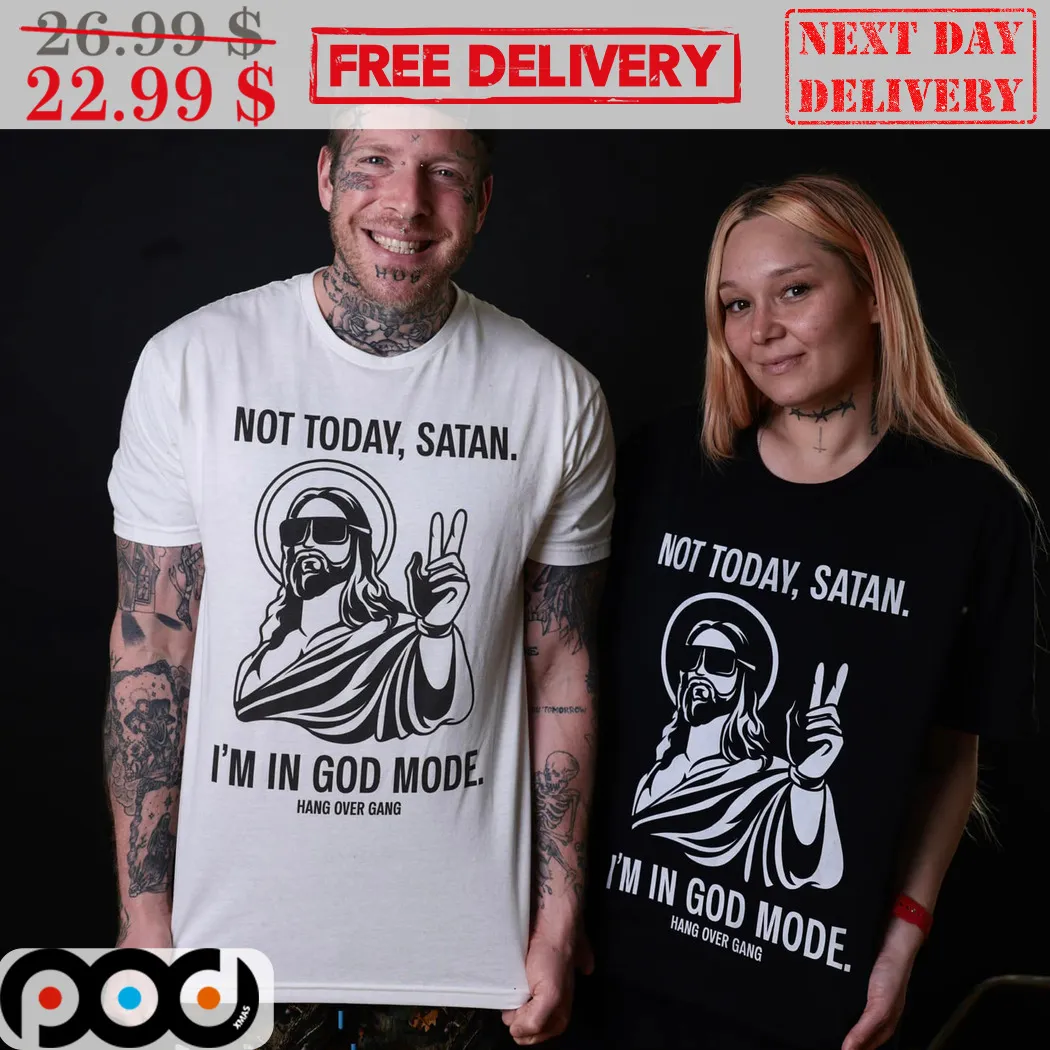 Jesus Not Today Satan I'm In God Mode Hangover Gang Shirt