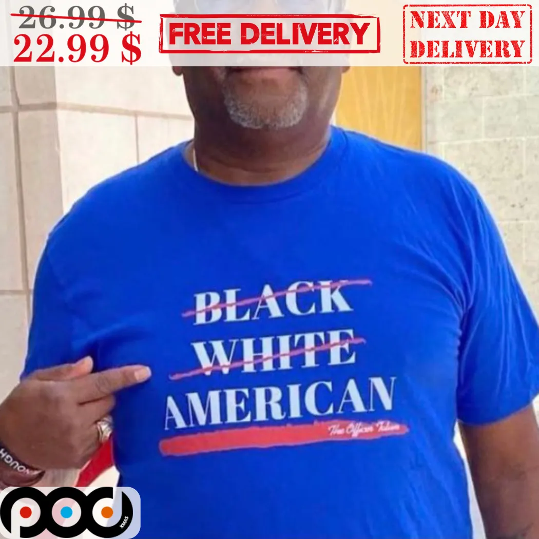 Not Black Not White It's Only American Shirt