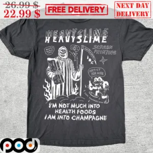 Heavyslime Screen Printing Im Not Much Into Health Foods I Am Into Champagne Shirt