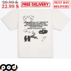 Homosexuality Exists In Hundreds Of Species But Homophobia Is Only Found In On Shirt