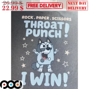 Bluey Rock Paper Scissors Throat Punch I Win Shirt