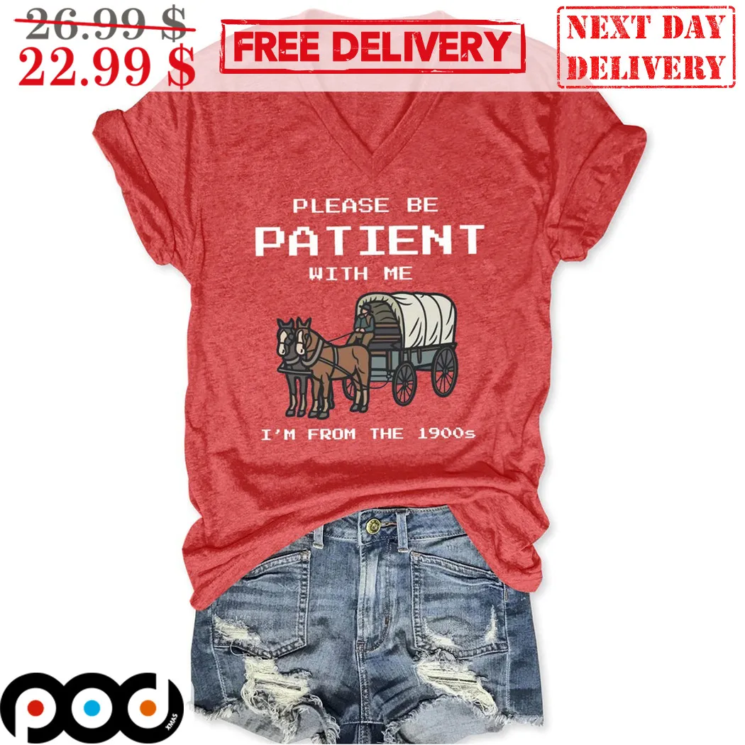 Horse-drawn Please Be Patient With Me I'm From The 1900s Vintage Shirt