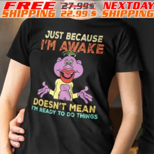 Peanut Jeff Dunham Just Because I’m Awake Doesn’t Mean I’m Ready To Do Things Shirt
