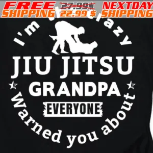 I Am The Crazy Jiu Jitsu Grandpa Everyone Warned You About Shirt