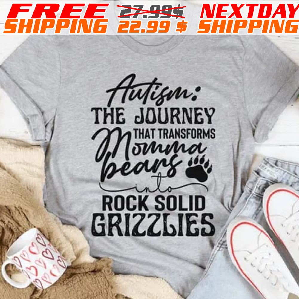 Autism The Journey That Turns Mama Bears Into Rock Solid Grizzlies Shirt Autism The Journey That Turns Mama Bears Into Rock Solid Grizzlies Shirt