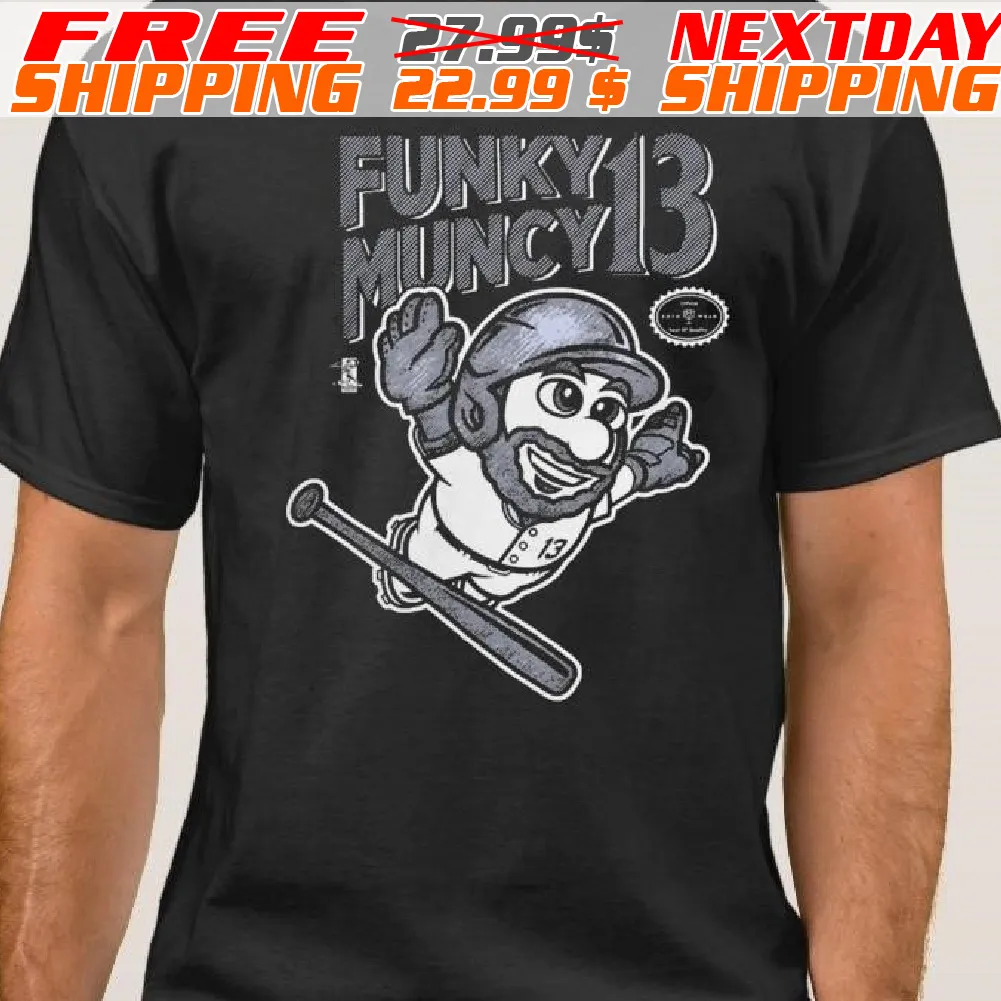 Funky Mario Muncy 13 Max Muncy Shirt