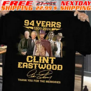 Clint Eastwood 94 Years 1930 2024 Thank You For The Memories Signatures Shirt