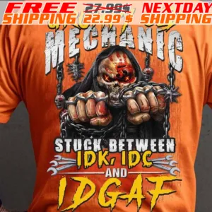 Grumpy Old Mechanic Stuck Between Idk,idc And Idgaf Shirt