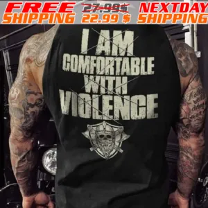 I Am Comfortable With Violence Shirt