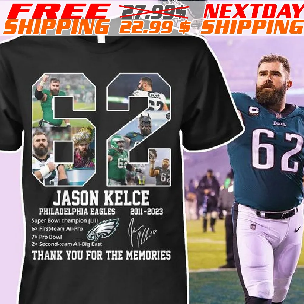 62 Jason Kelce Philadelphia Eagles 2011-2023 Thank You For The Memories Signature Shirt
