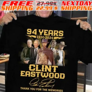 94 Years 1930 2024 Clint Eastwood Thank You For The Memories Signatures Shirt