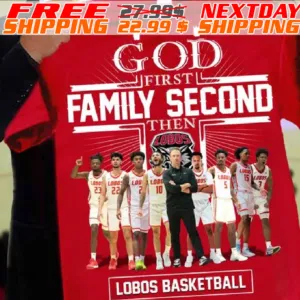 God First Family Second Then Lobos Basketball Shirt