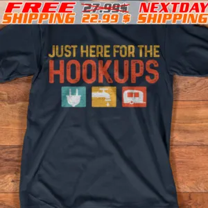 Just Here For The Hookups Shirt