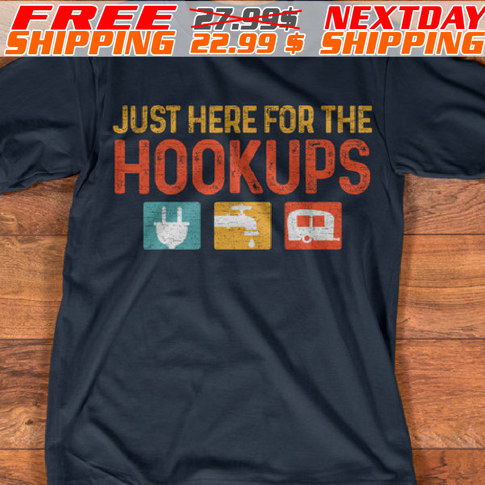 Get Just Here For The Hookups Shirt For Free Shipping • Custom Xmas Gift