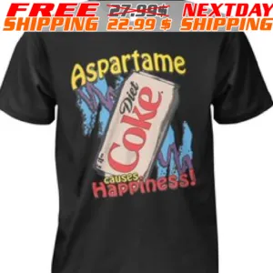 Aspartame Diet Coke Causes Happiness Shirt