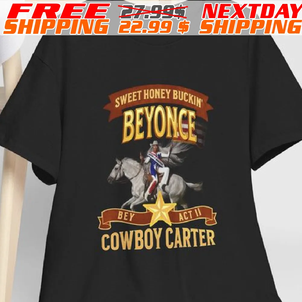 Sweet Honey Buckin' Beyonce Bey Act Ii Cowboy Carter Shirt