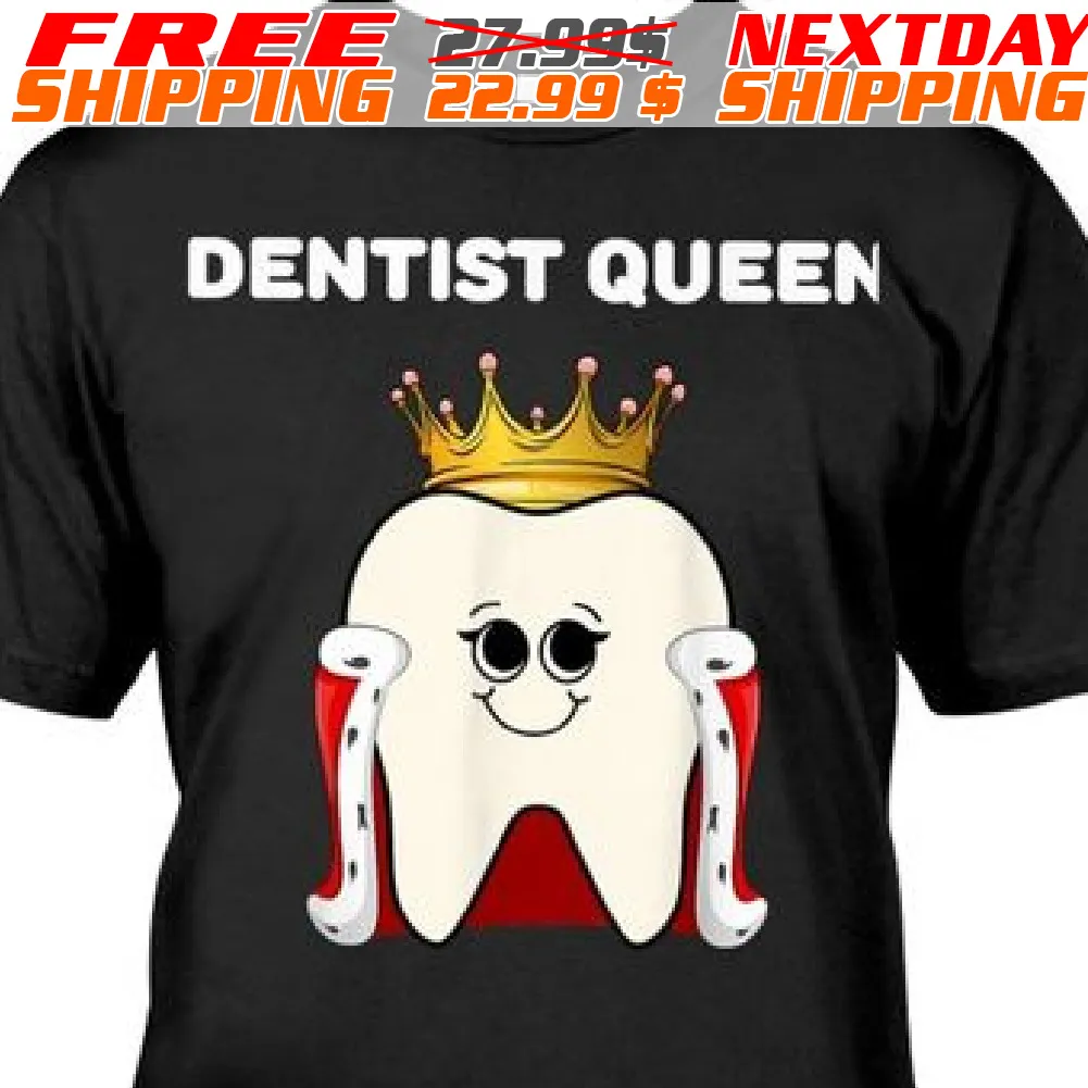 Dentist Queen Shirt