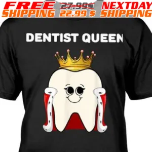 Dentist Queen Shirt