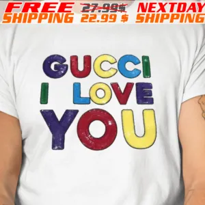 Gucci I Love You Shirt