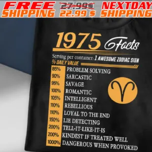 1975 Facts Serving Per Container: 1 Awesome Zodiac Sign Shirt