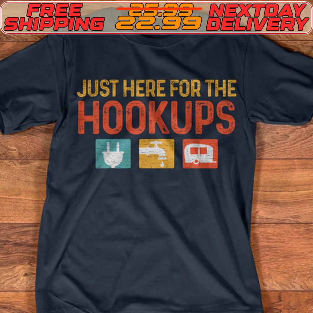 Just Here For The Hookups Shirt