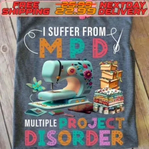 I Suffer From MPD Multiple Project Disorder Shirt