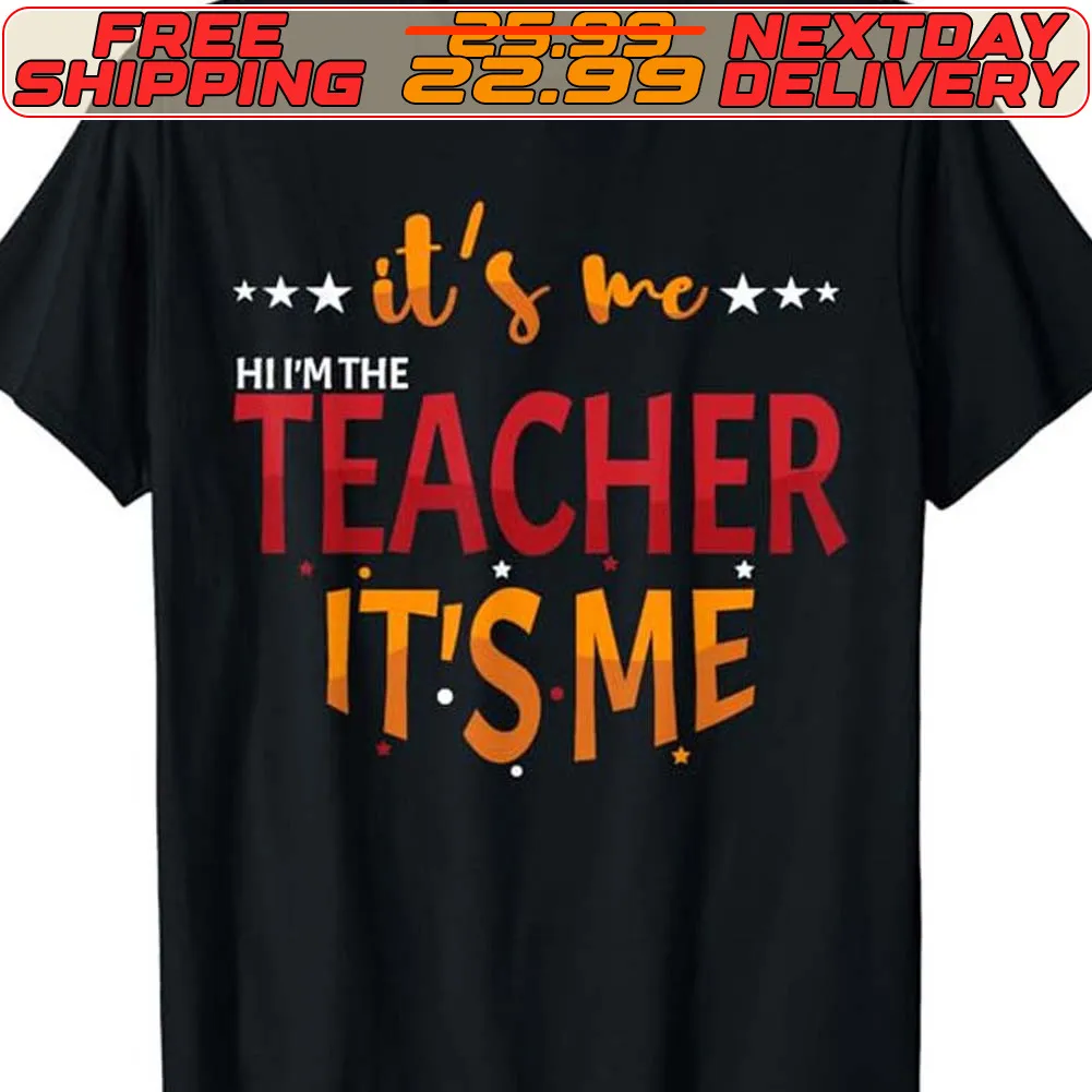 It's Me Teacher It's Me Shirt