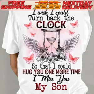 Angel Wings I Wish I Could Turn Back The Clock So That I Could Hug You One More Time I Miss You My Son Shirt