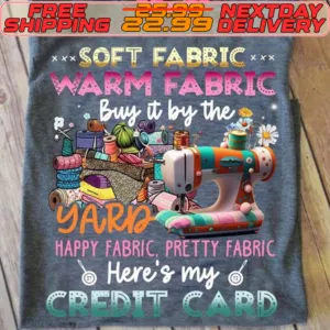Soft Fabric Warm Fabric Buy It By The Yarn Happy Fabric Pretty Fabric Here’s My Credit Card Shirt