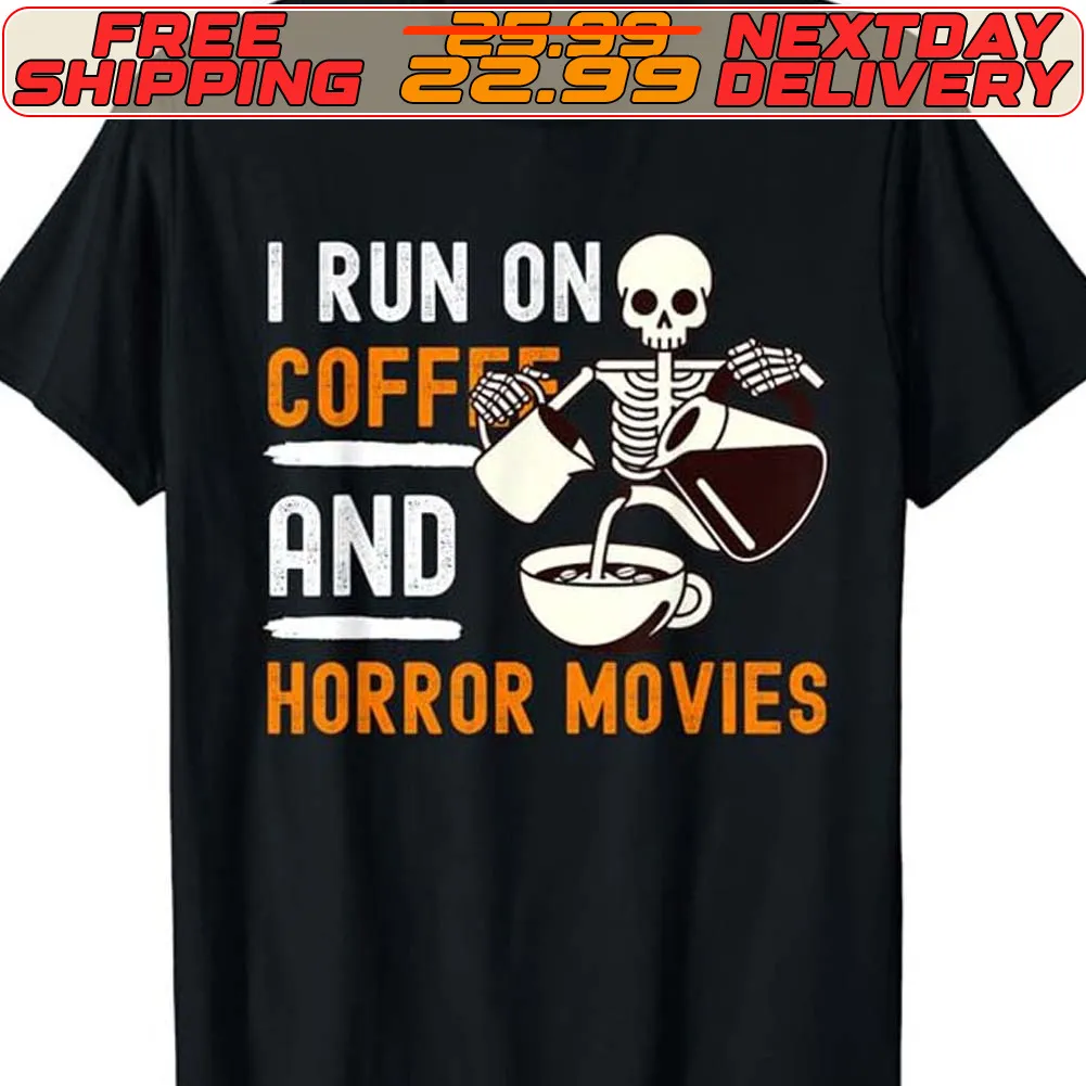 Skeleton I Run On Coffe And Horror Movies Shirt